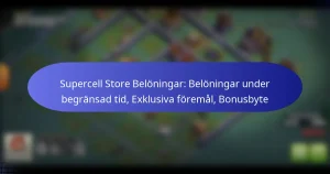 Read more about the article Supercell Store Belöningar: Belöningar under begränsad tid, Exklusiva föremål, Bonusbyte