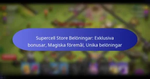 Read more about the article Supercell Store Belöningar: Exklusiva bonusar, Magiska föremål, Unika belöningar