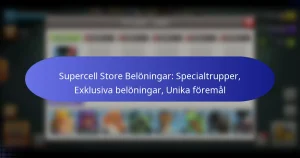 Read more about the article Supercell Store Belöningar: Specialtrupper, Exklusiva belöningar, Unika föremål