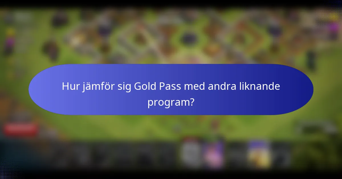 Hur jämför sig Gold Pass med andra liknande program?