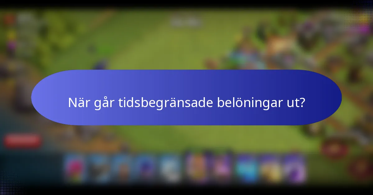 När går tidsbegränsade belöningar ut?