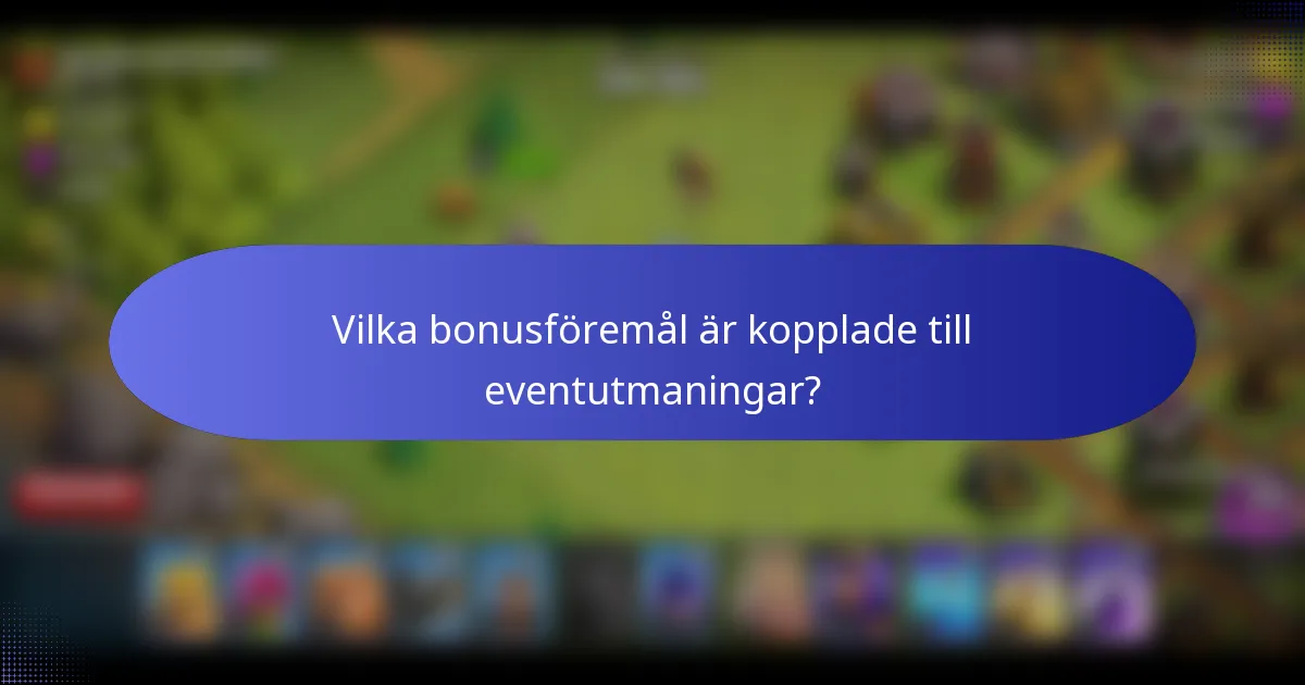 Vilka bonusföremål är kopplade till eventutmaningar?
