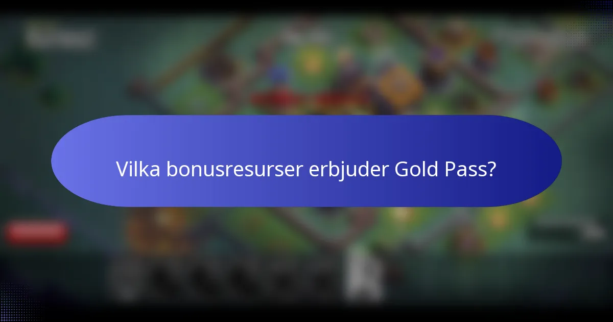 Vilka bonusresurser erbjuder Gold Pass?