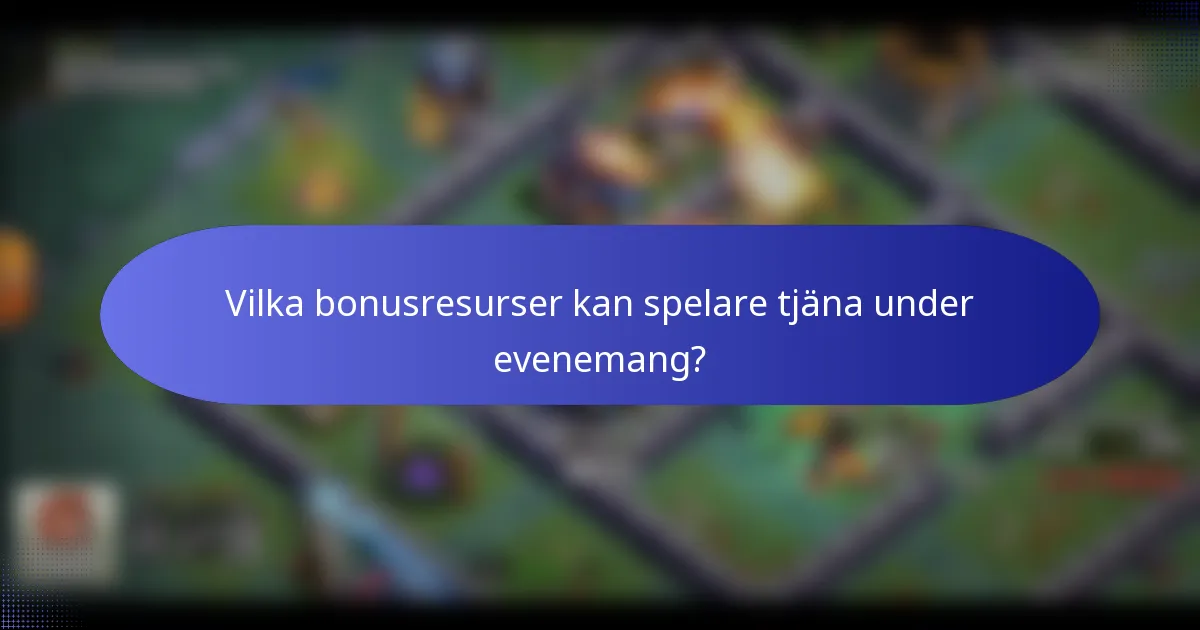 Vilka bonusresurser kan spelare tjäna under evenemang?