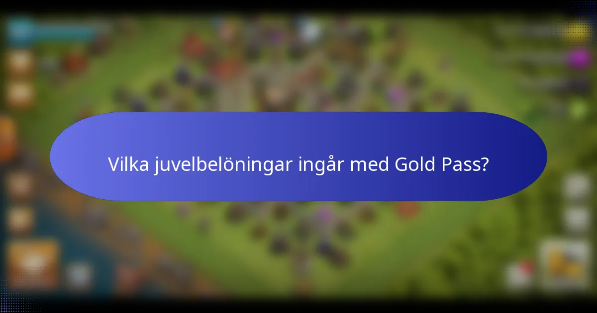 Vilka juvelbelöningar ingår med Gold Pass?