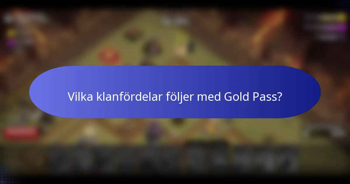 Vilka klanfördelar följer med Gold Pass?