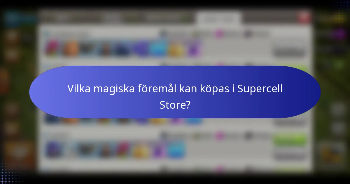 Vilka magiska föremål kan köpas i Supercell Store?