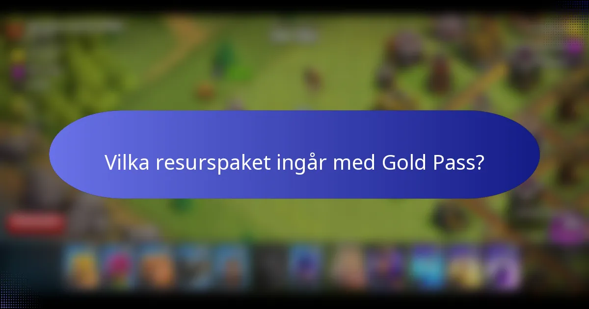 Vilka resurspaket ingår med Gold Pass?