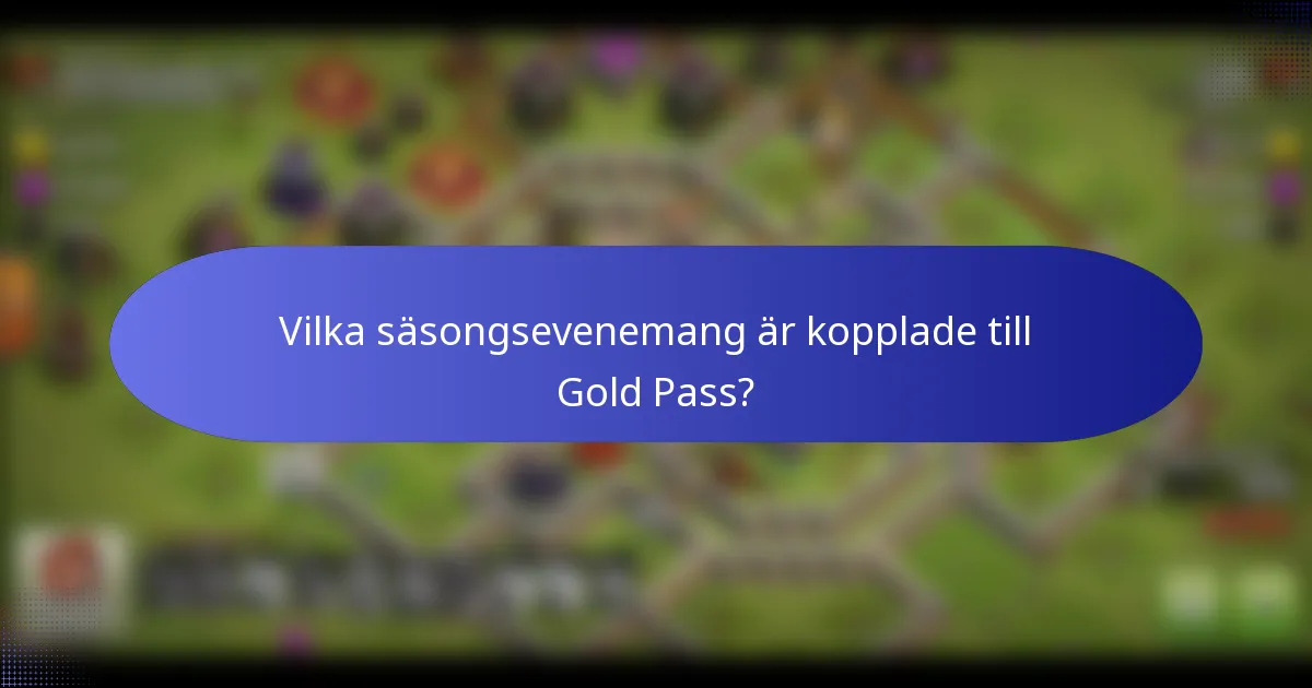 Vilka säsongsevenemang är kopplade till Gold Pass?