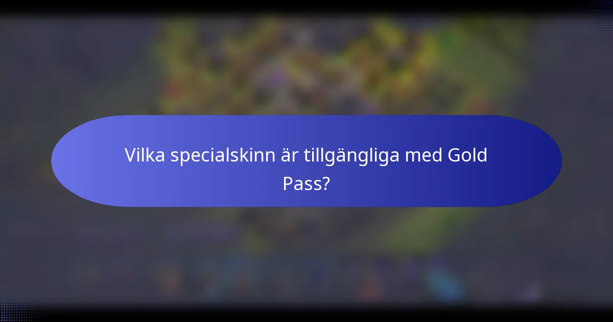 Vilka specialskinn är tillgängliga med Gold Pass?