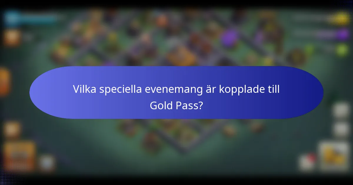 Vilka speciella evenemang är kopplade till Gold Pass?