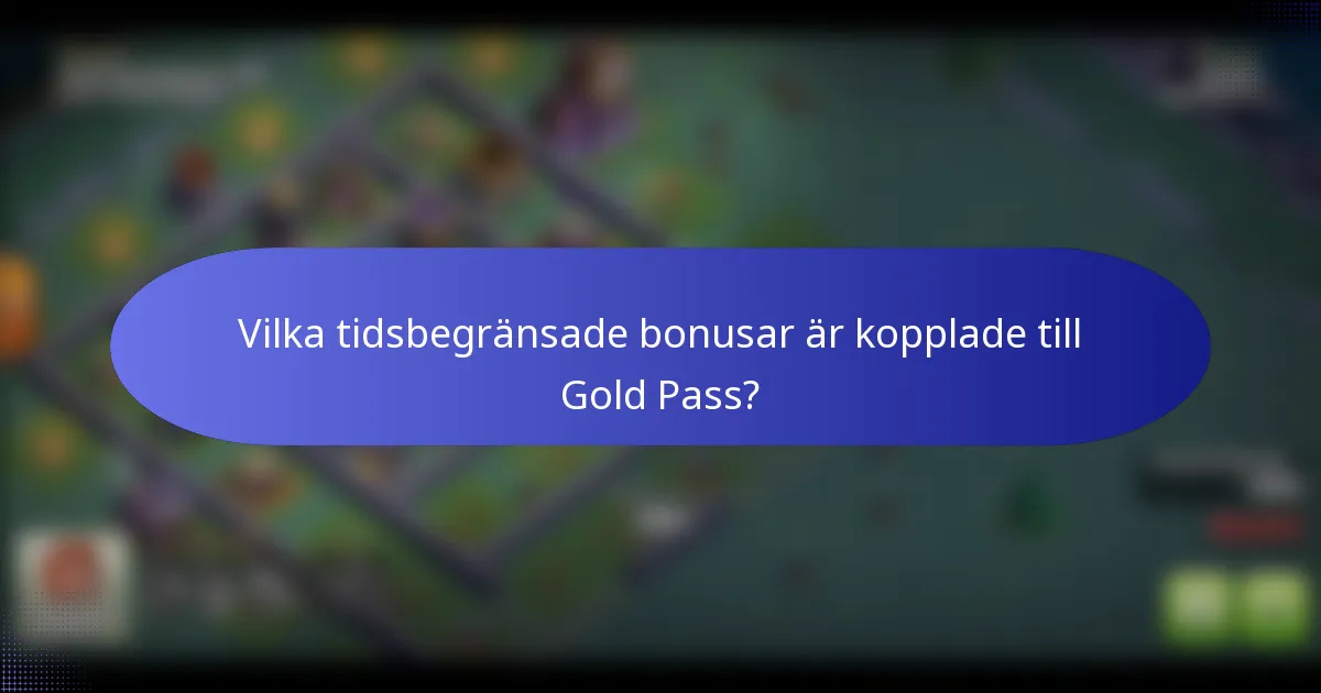 Vilka tidsbegränsade bonusar är kopplade till Gold Pass?