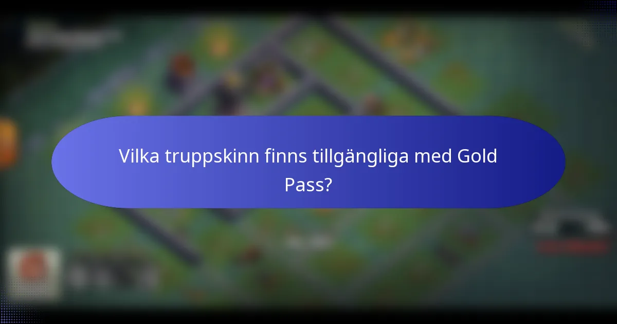 Vilka truppskinn finns tillgängliga med Gold Pass?