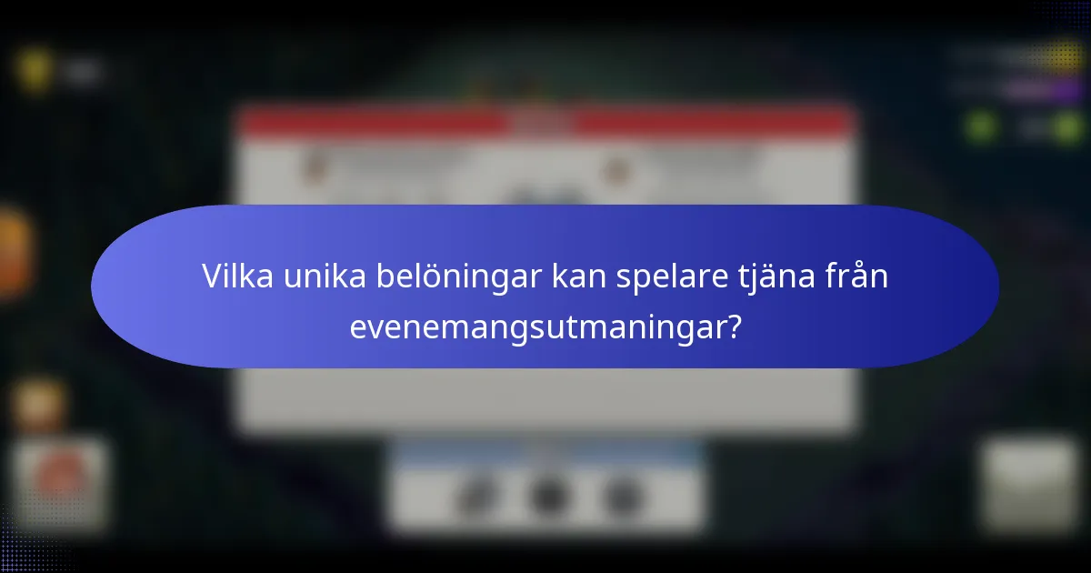 Vilka unika belöningar kan spelare tjäna från evenemangsutmaningar?
