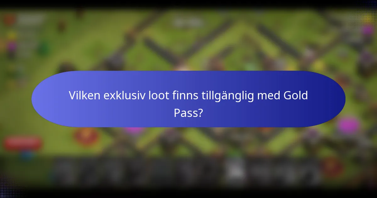Vilken exklusiv loot finns tillgänglig med Gold Pass?